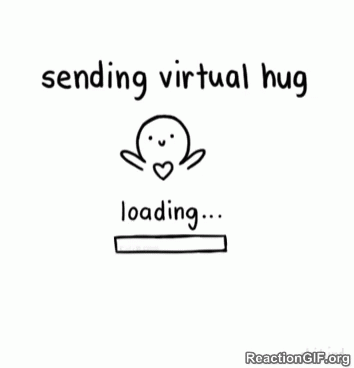 https://c.tenor.com/GdJRGf60YN4AAAAC/hugs-sending-virtual-hugs.gif]